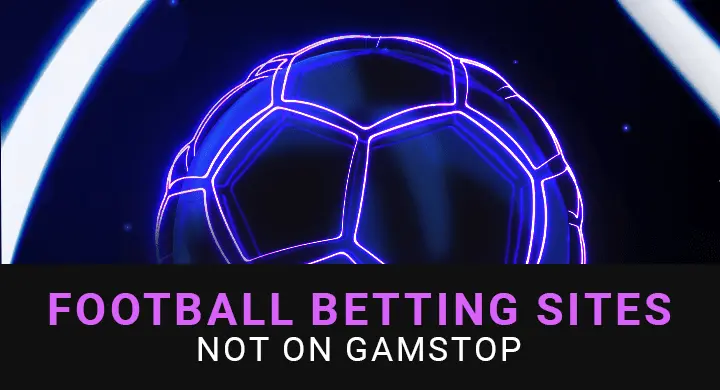 Football Betting Sites not on Gamstop