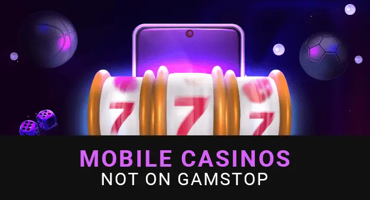 Mobile Casinos not on Gamstop